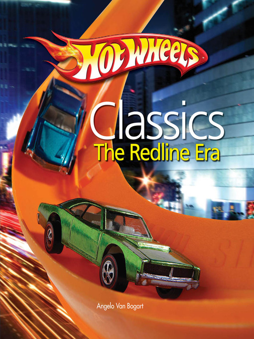 Title details for Hot Wheels Classic Redline Era by Angelo Von Bogart - Available